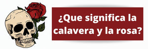 Que significa la calavera y la rosa