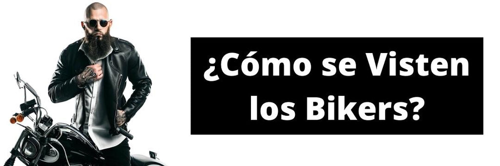 ¿Cómo se visten los Bikers?
