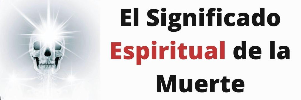 El Significado Espiritual de la Muerte